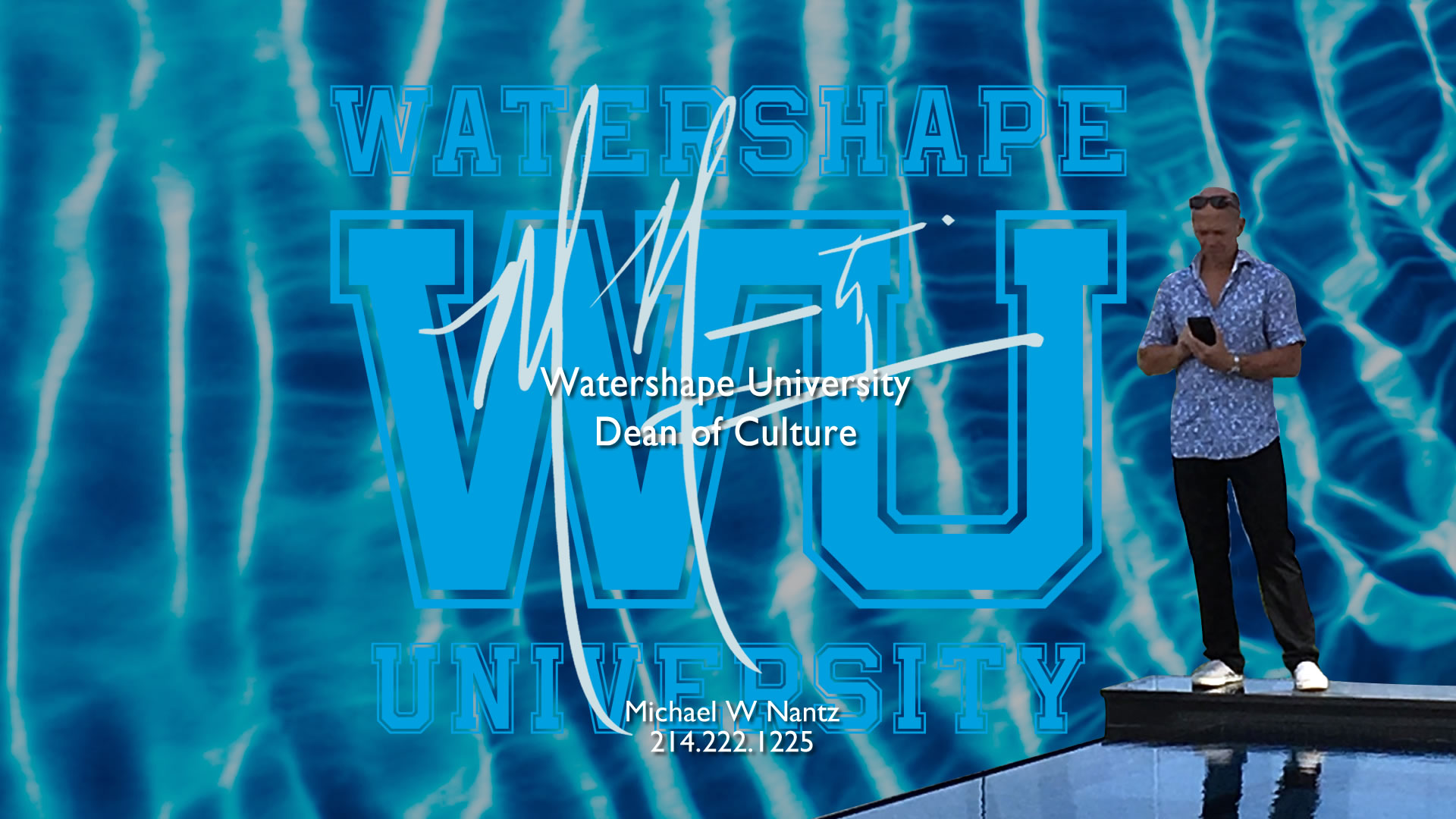 Michael W. Nantz Watershape University Dean of Culture 214.222.1225
