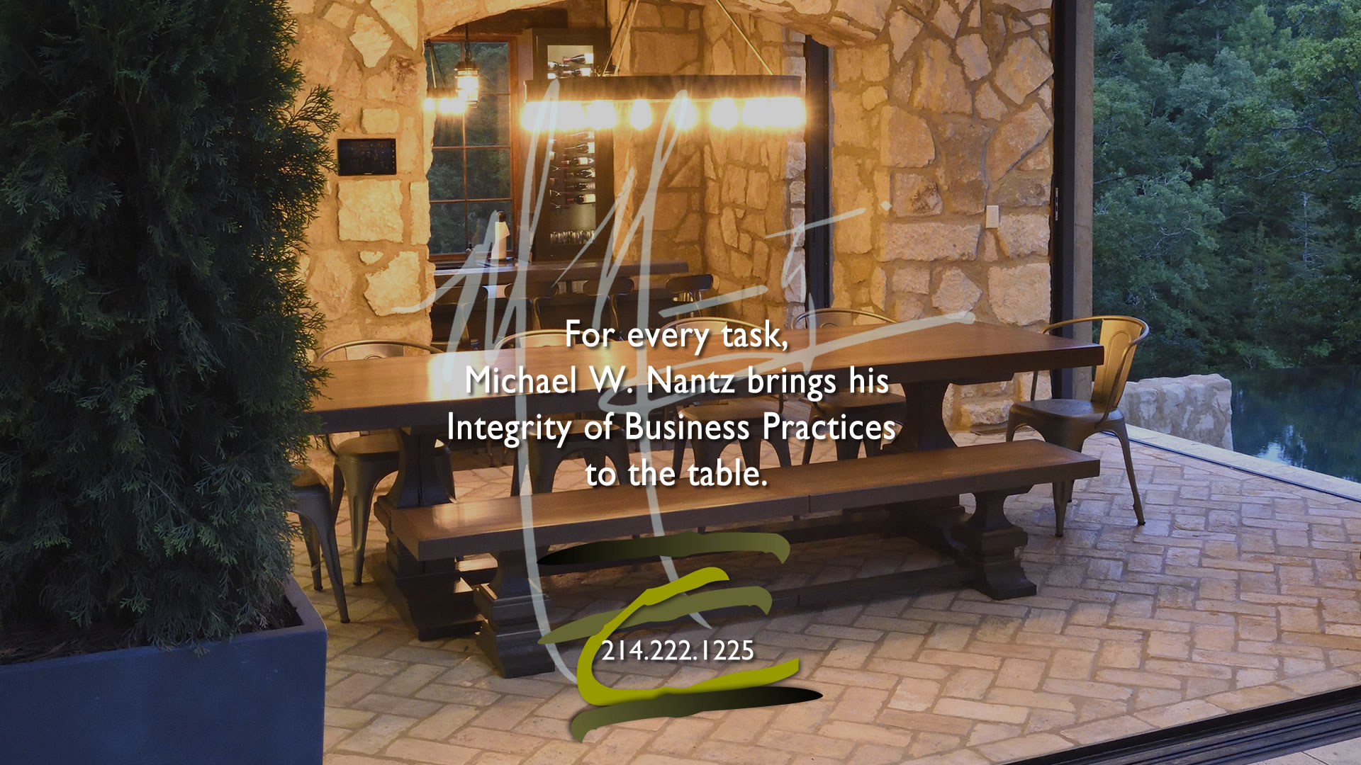 For every task, Michael W. Nantz brings his Integrity of Business Practices to the table